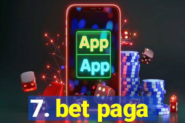 7. bet paga