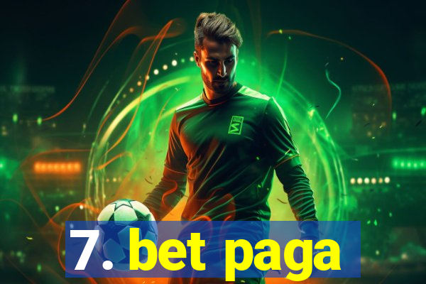 7. bet paga