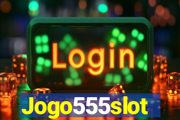 Jogo555slot