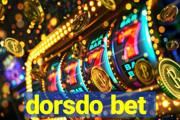 dorsdo bet