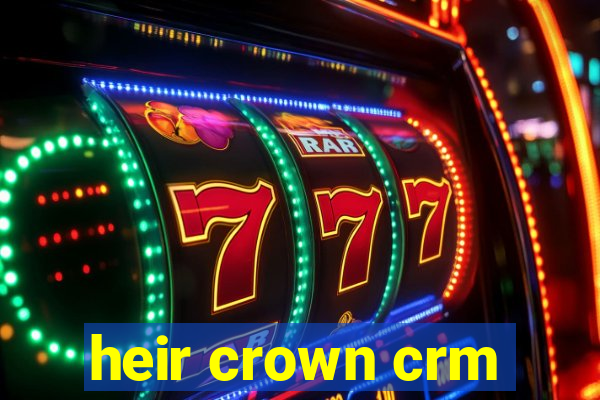 heir crown crm