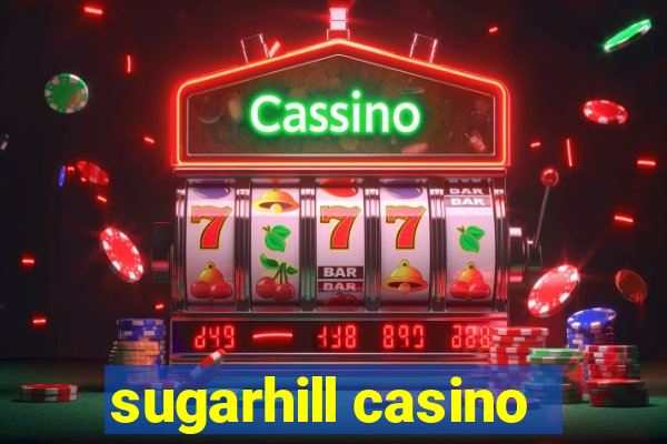 sugarhill casino