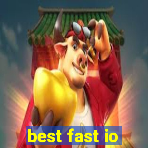 best fast io