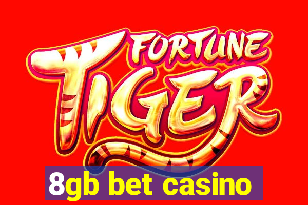 8gb bet casino