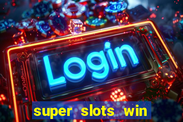 super slots win real cash