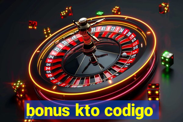 bonus kto codigo