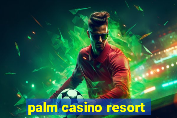 palm casino resort