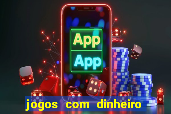 jogos com dinheiro de verdade