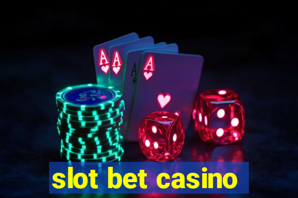 slot bet casino