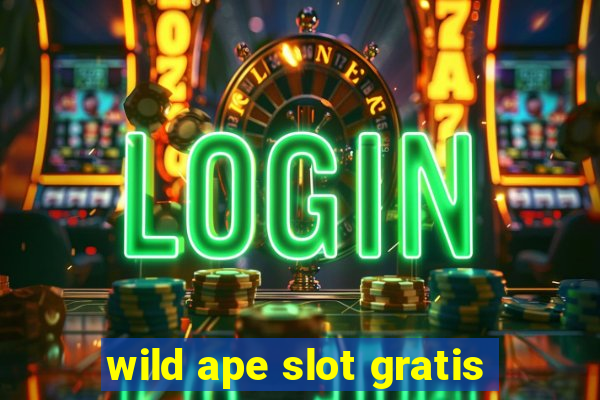 wild ape slot gratis