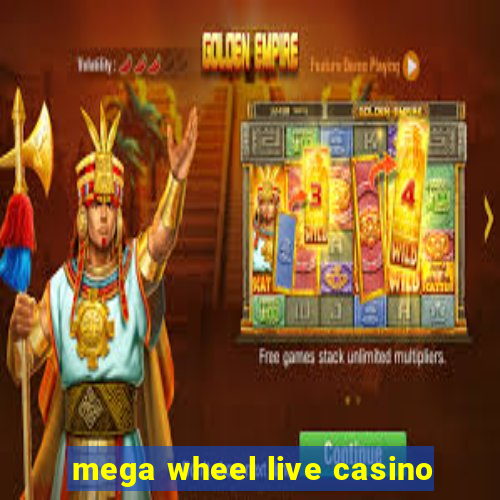 mega wheel live casino