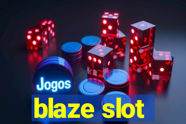 blaze slot