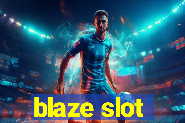 blaze slot