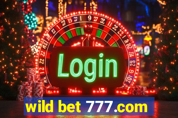 wild bet 777.com