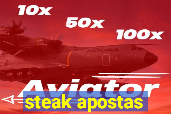 steak apostas