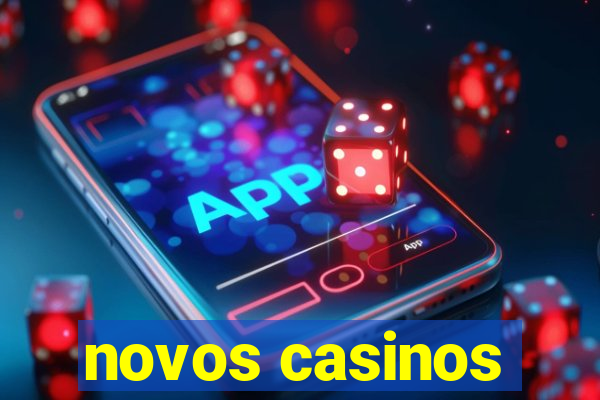 novos casinos