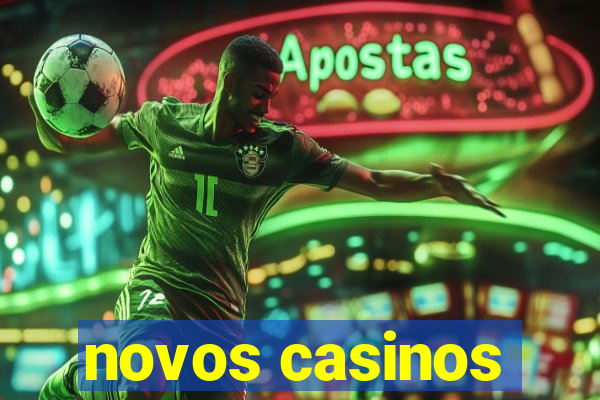 novos casinos