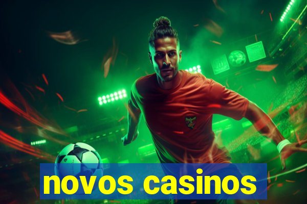 novos casinos