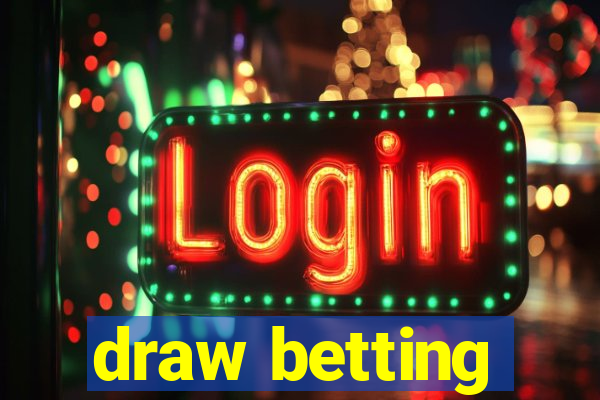 draw betting