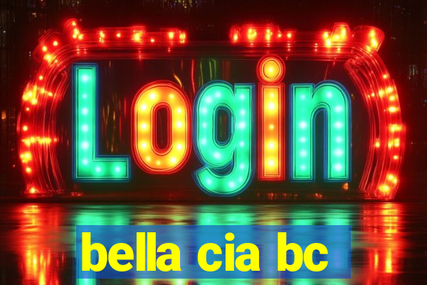 bella cia bc