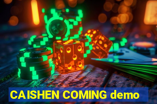 CAISHEN COMING demo