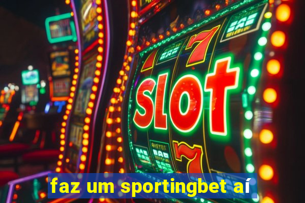 faz um sportingbet aí