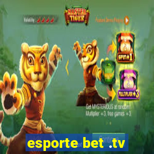 esporte bet .tv