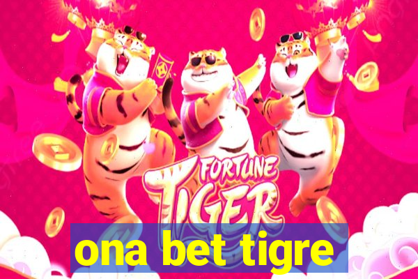 ona bet tigre