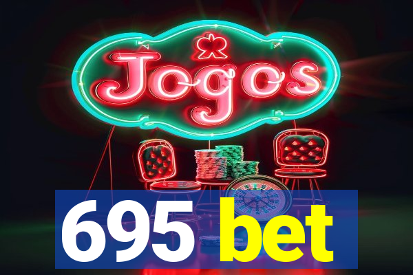 695 bet