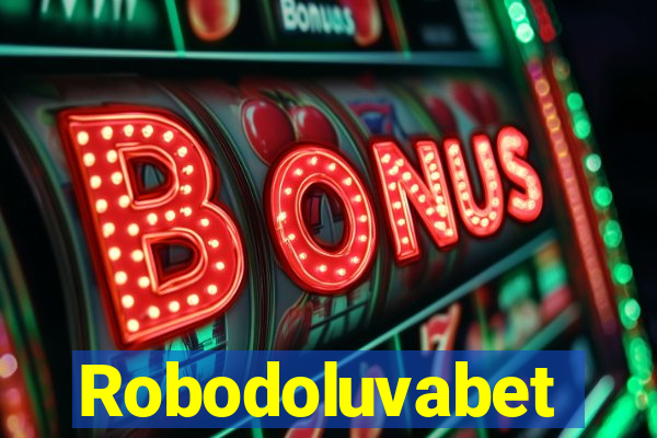 Robodoluvabet