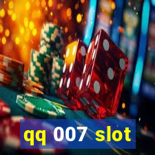 qq 007 slot