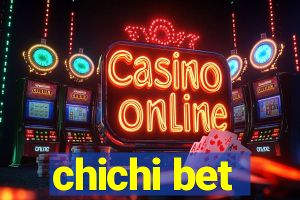 chichi bet