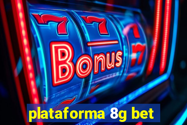 plataforma 8g bet