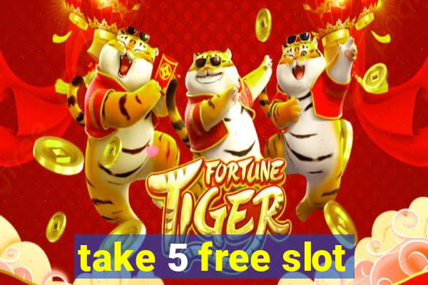 take 5 free slot