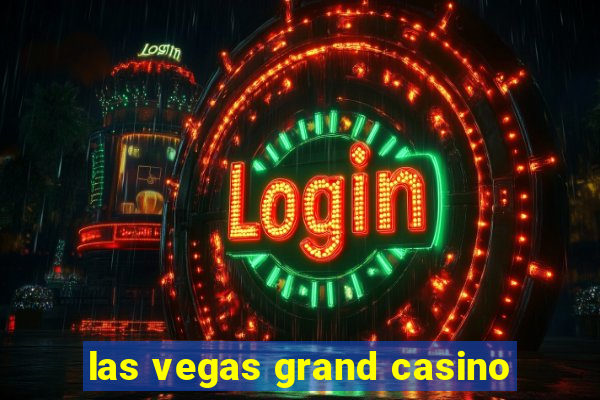 las vegas grand casino