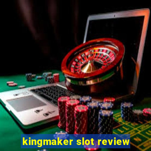 kingmaker slot review