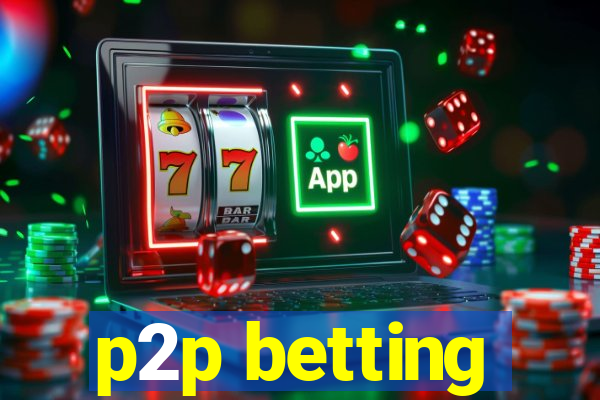 p2p betting