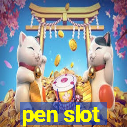 pen slot