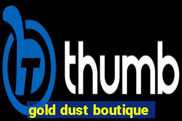 gold dust boutique