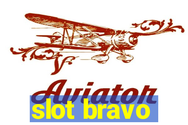 slot bravo