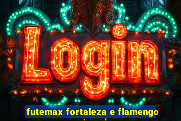 futemax fortaleza e flamengo