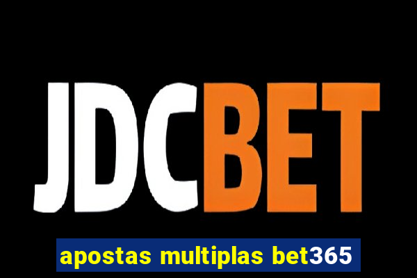 apostas multiplas bet365