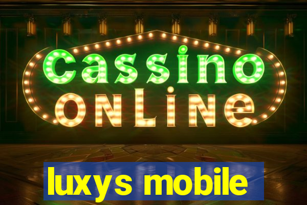 luxys mobile