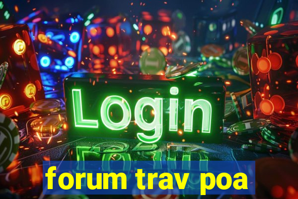 forum trav poa