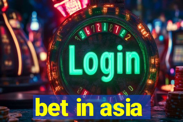 bet in asia