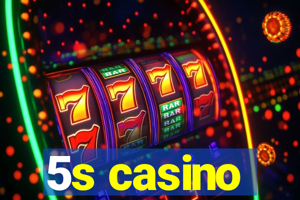 5s casino