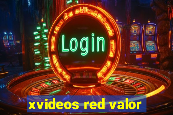 xvideos red valor