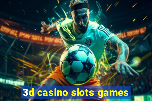 3d casino slots games