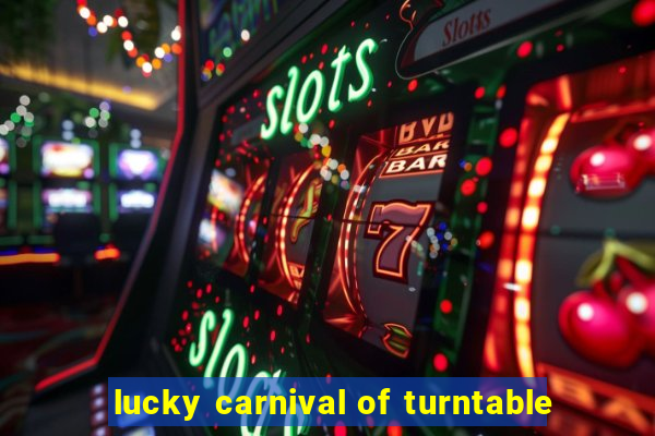 lucky carnival of turntable