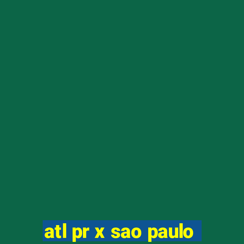 atl pr x sao paulo